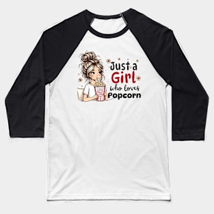 Just A Girl Who Loves Popcorn Baseball T-Shirt